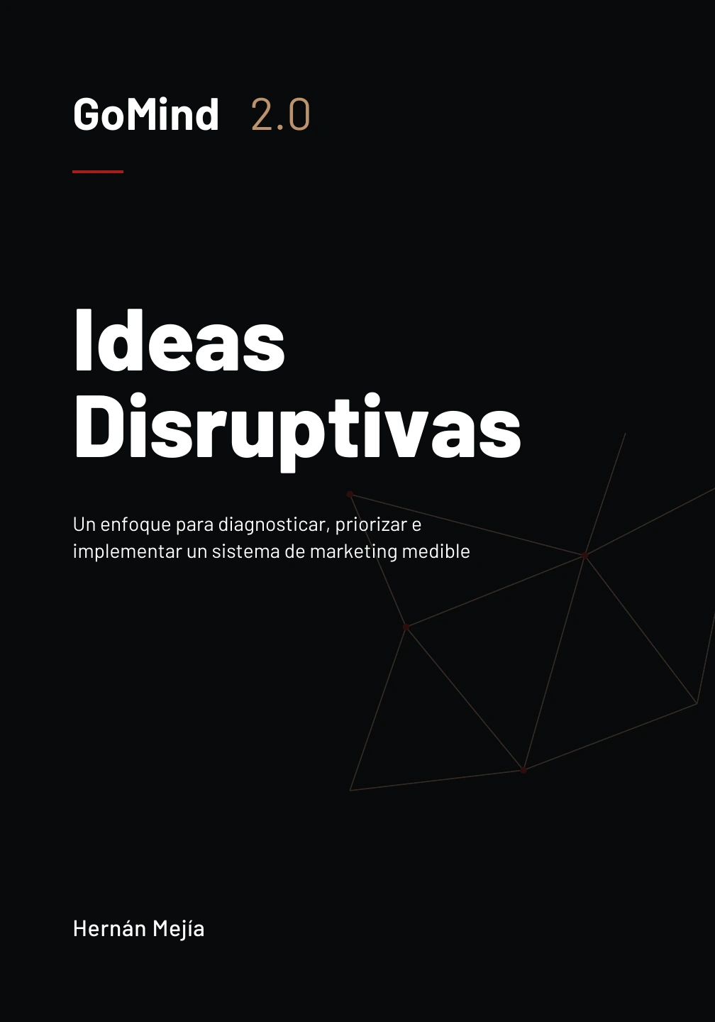GoMind 2.0: Ideas Disruptivas — Hernán Mejía
